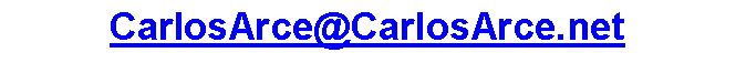 Text Box: CarlosArce@CarlosArce.net
